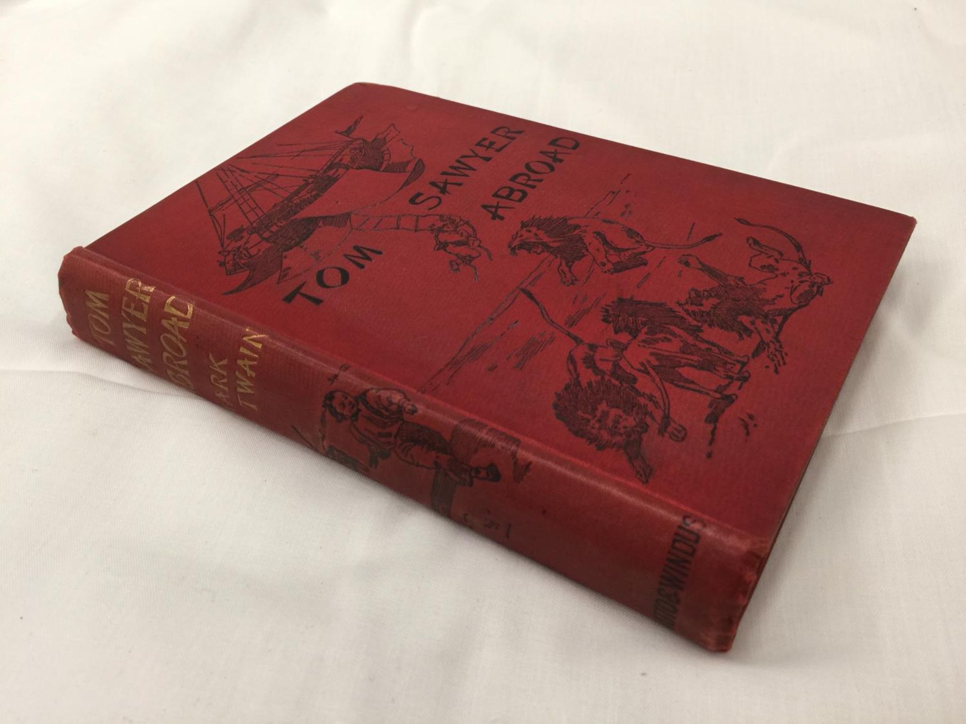 A FIRST EDITION TOM SAWYER ABROAD HARDBACK BY MARK TWAIN - PUBLISHED 1894 BY CHATTO & WINDUS - Image 2 of 7