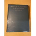 A 1ST EDITION ORIENTAL SILVERWORKS: MALAY & CHINESE - H LING ROTH - 1910 - PUBLISHED BY TRUSLOVE &