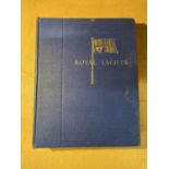 A 1932 1ST EDITION ROYAL YACHTS - PAYMASTER COMMANDER C M GAVIN, LIMITED EDITIONTO 1000 COPIES, WITH