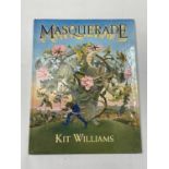 A FIRST EDITION MASQUERADE BY KIT WILLIAMS