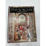 A FIRST EDITION THE BORGIAS BY MARION JOHNSON