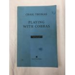 A FIRST EDITION UNCORRECTED INSCRIBED PROOF COPY PLAYING WITH COBRAS PAPERBACK BY CRAIG THOMAS