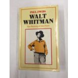 A FIRST EDITION HARDBACK WALT WHITMAN, THE MAKING OF A POET BY PAUL ZWEIG WITH DUST COVER