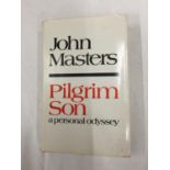 A SCARCE FIRST EDITION 'PILGRIM SON' BY JOHN MASTERS WITH DUST COVER PUBLISHED 1971