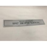 A 'BENTLEY BROOKLANDS' 1997 TROPHY EDITION SIGN 21CM X 3.5CM