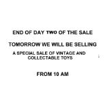 END OF DAY TWO OF THE SALE - TOMORROW WE WILL BE SELLING VINTAGE AND COLLECTABLE TOYS