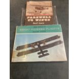 A 1976 FIRST EDITION BOOK - 'GREAT PIONEER FLIGHTS' PLUS A 1964 EDITION OF 'FAREWELL TO WINGS' BY