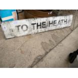 A VINTAGE METAL 'TO THE HEATH' ROAD SIGN