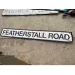 A VINTAGE METAL 'FEATHERS TALL ROAD' ROAD SIGN