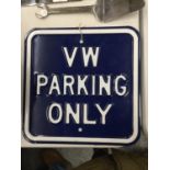 A VW PARKING ONLY METAL SIGN 30CM X 30CM