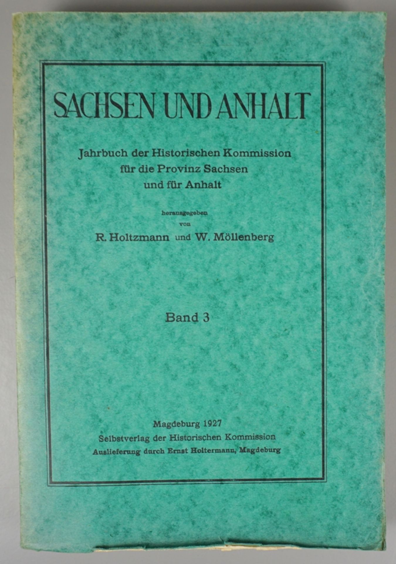 "Sachsen und Anhalt ", Jahrbuch 1927, Bd.3 und aus der Heimatreihe "Anhalt", 2. und 3.Teil; 1926