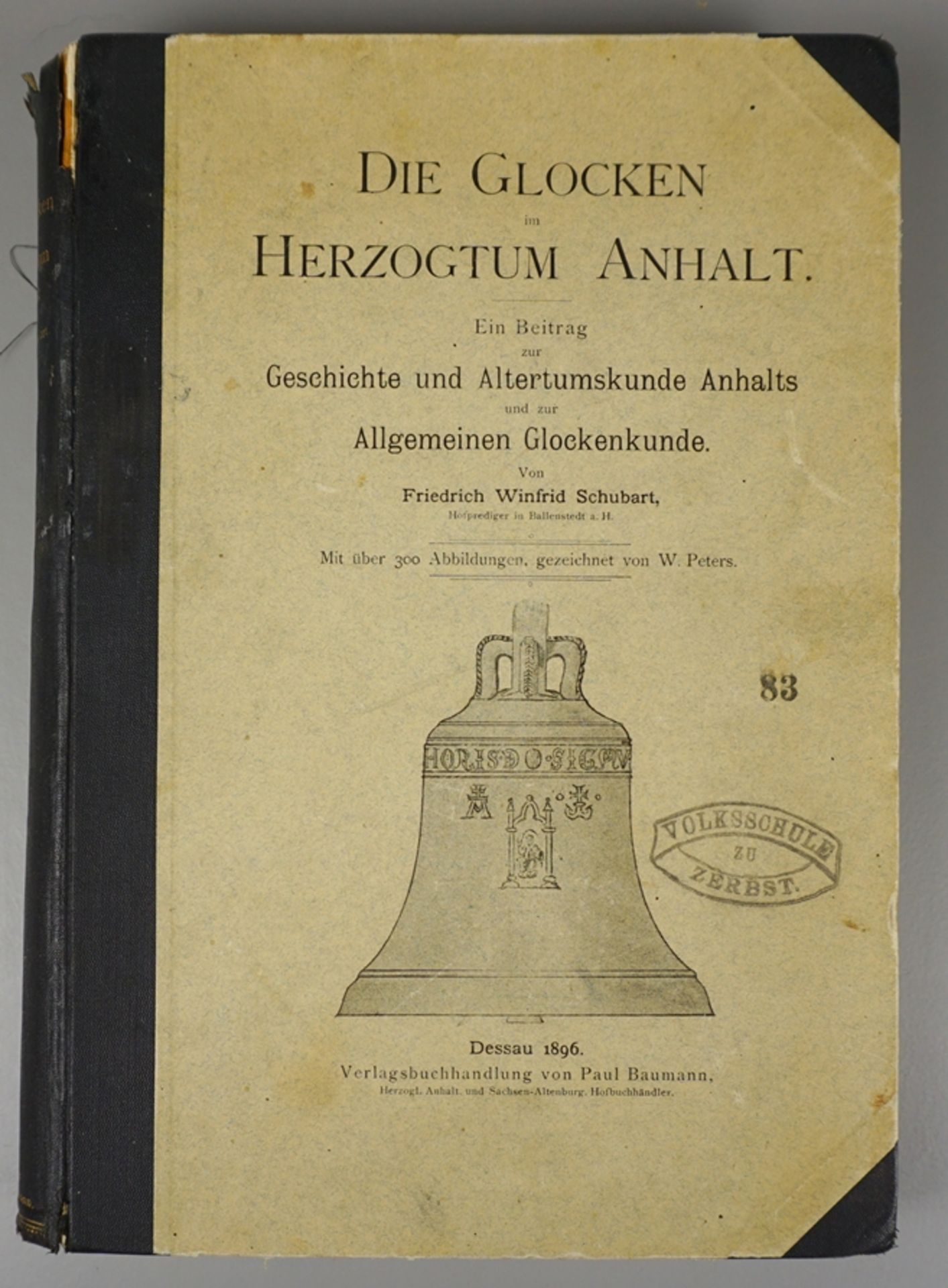 Die Glocken im Herzogtum Anhalt, von Friedrich Winfrid Schubart, Dessau 1896