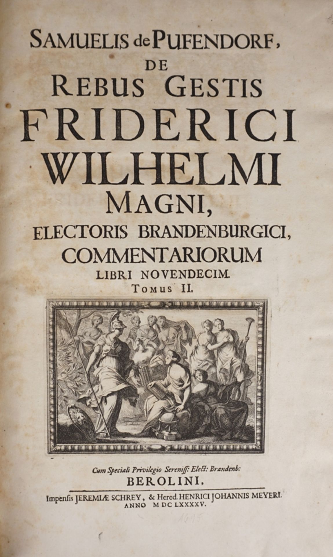 Samuel von Pufendorf, Die Geschichte Friedrich Wilhelms des Großen, "De Rebus Gestis Frederici Wilh - Image 2 of 10