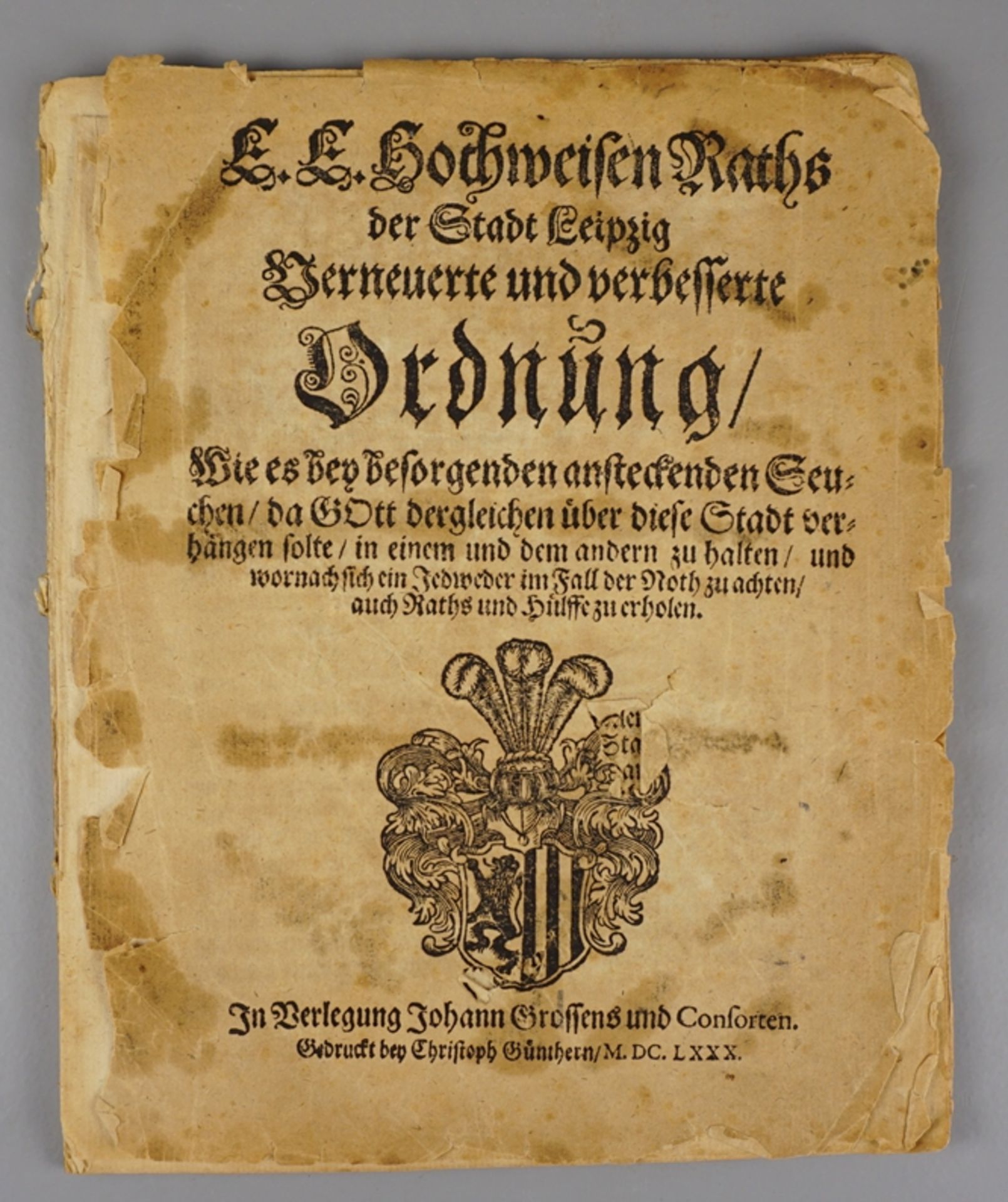 "E(ines) E(rbarn) hochweisen Raths der Stadt Leipzig - Verneuerte und verbesserte Ordnung", 1680