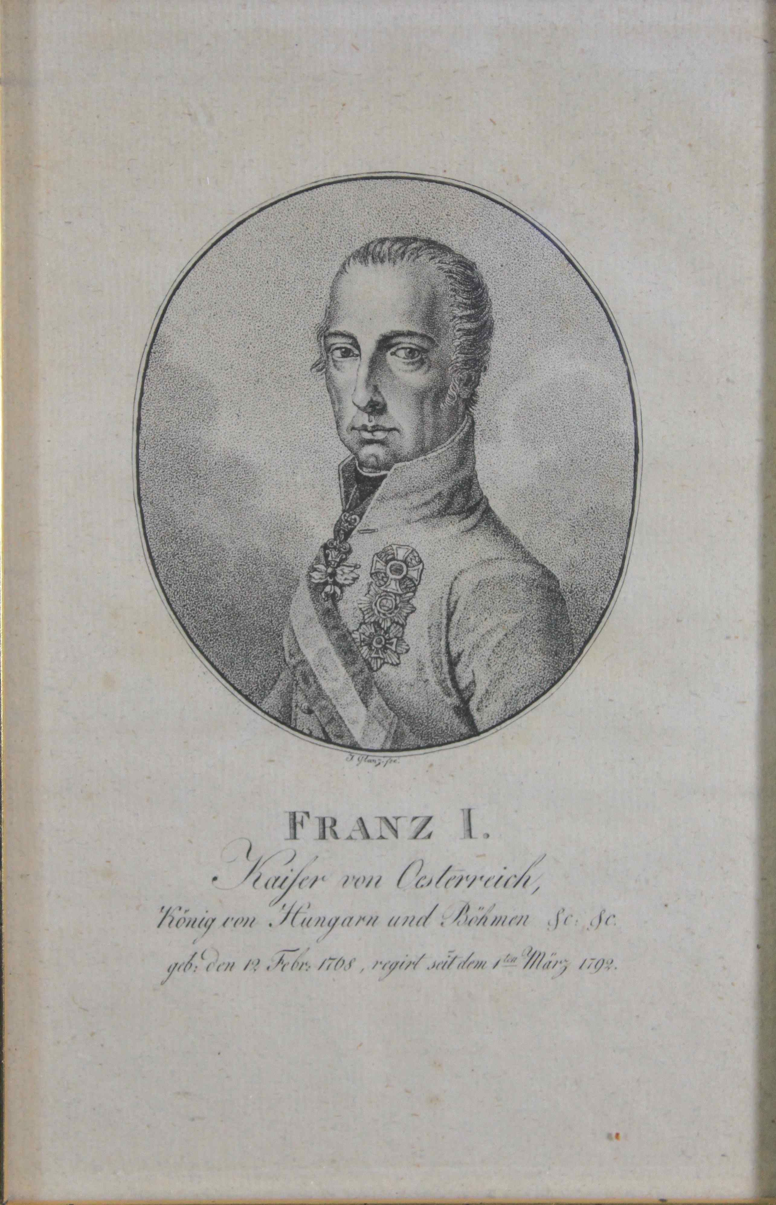 3 Grafiken, ein Porträt Franz I, Kaiser von Österreich, rundes Bildfeld, in der Platte bezeichnet J.