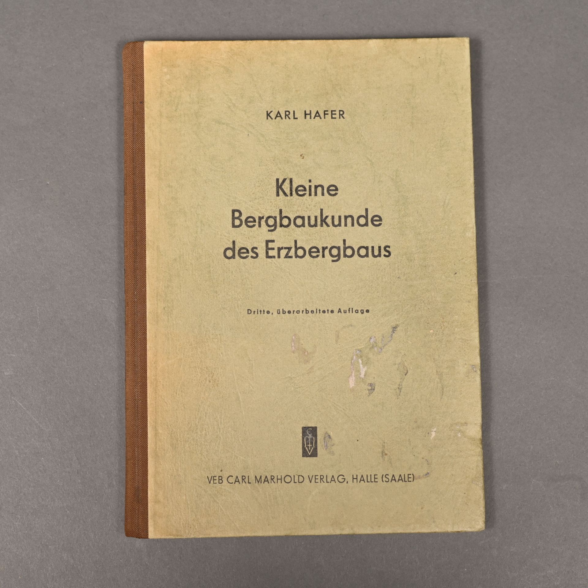 Kleine Bergbaukunde d. Erzbergbaus, Karl Hafer, VEB C.Marhold Verlag, Halle/S. 1953, Einband