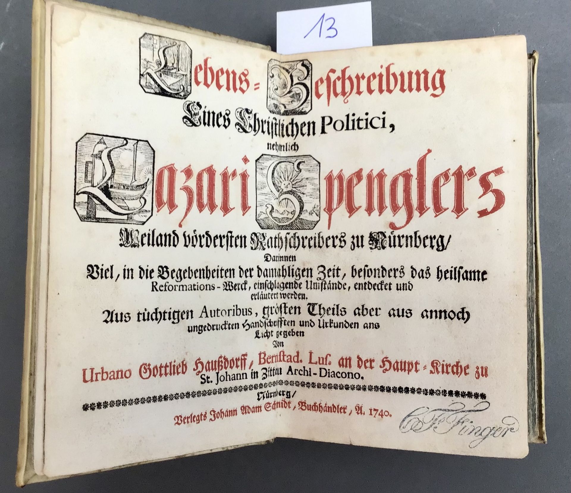 "Lebens-Beschreibung eines Christlichen Politici nehmlich Lazari Spenglers" Ratschreiber zu