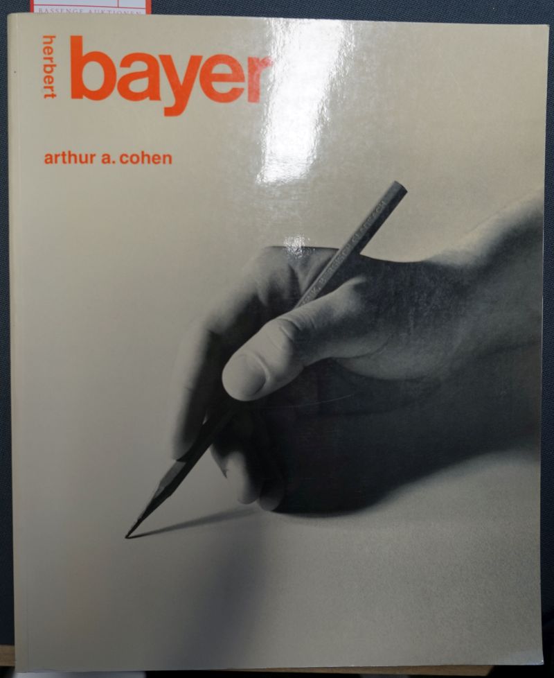 Cohen, Arthur A. und Bayer, Herbert: Herbert Bayer. The Complete Works