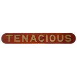 HMS Tenacious (R45) the ships brass letters: later mounted on a stained mahogany board,