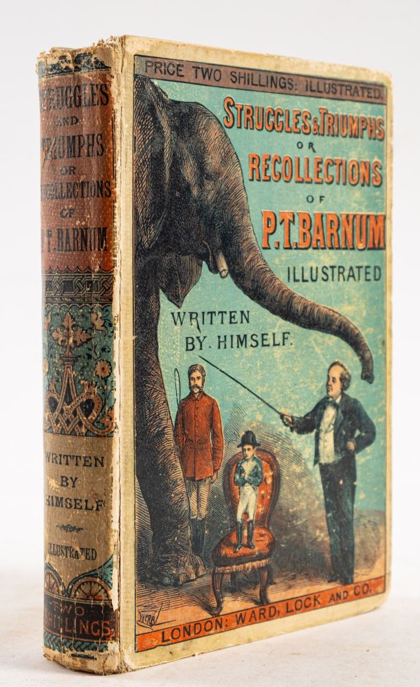 CIRCUS : Struggles and Triumphs; or, the Recollections of P. T. Barnum. Written by Himself.