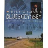 Bill Wyman's Blues Odyssey: A Journey To Music's Heart And Soul, signed by the author.
