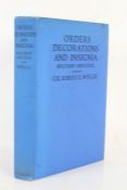 Colonel Robert E. Wyllie General Staff USA "Orders Decorations And Insignia Military And Civil" with