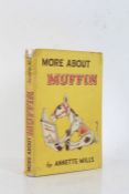 Annette Mills, More About Muffin, 1st Edition, 1950, signed to the title page by Annette Mills, with