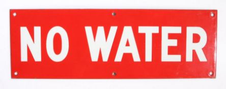 Early 20th century railway-related enamel sign - ‘No Water’, 46cm x 15cm