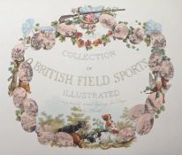 Orme's Collection of British Field Sports, illustrated in twenty coloured lithograph plates from