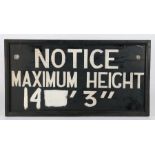 A 20th century hand-painted wooden industrial sign, 'NOTICE MAXIMUM HEIGHT 14' 3"', 40cm x 76cm.