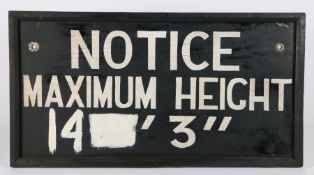 A 20th century hand-painted wooden industrial sign, 'NOTICE MAXIMUM HEIGHT 14' 3"', 40cm x 76cm.