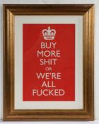 Modern Toss, 'Buy More Shit Poster' Screenprint in colour, 2008, on wove, 374 x 252mm (14 3/4 x 9