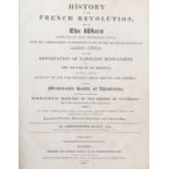 A History of the French Revolution and of the Wars Produced by that Memorable Event Volumes I &