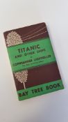 'TITANIC AND OTHER SHIPS' BY SENIOR SURVIVING OFFICE CHARLES H LIGHTOLLER, 1936, BAY TREE EDITION
