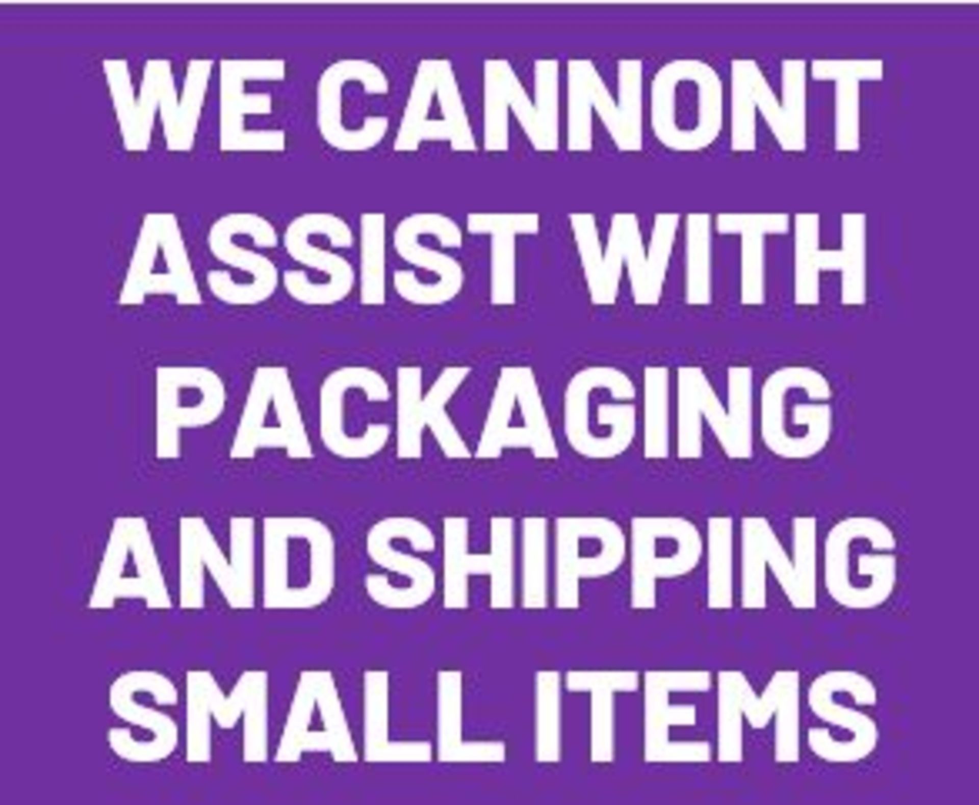 The auctioneer nor the rigging company can assist with packaging and shipping small items.