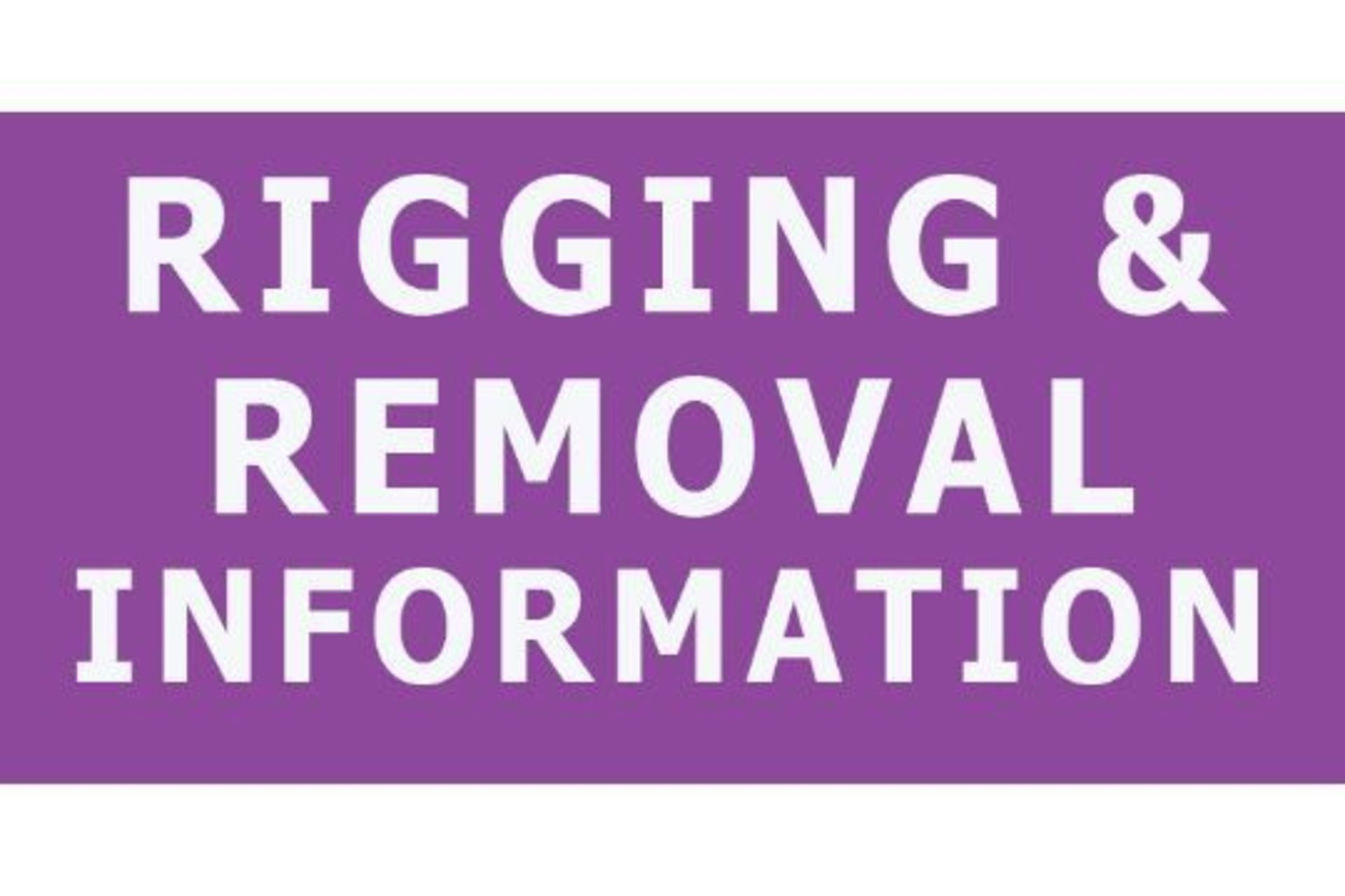 RIGGING & REMOVAL INFORMATION / INFORMATION MANUTENTION ET RAMASSAGE