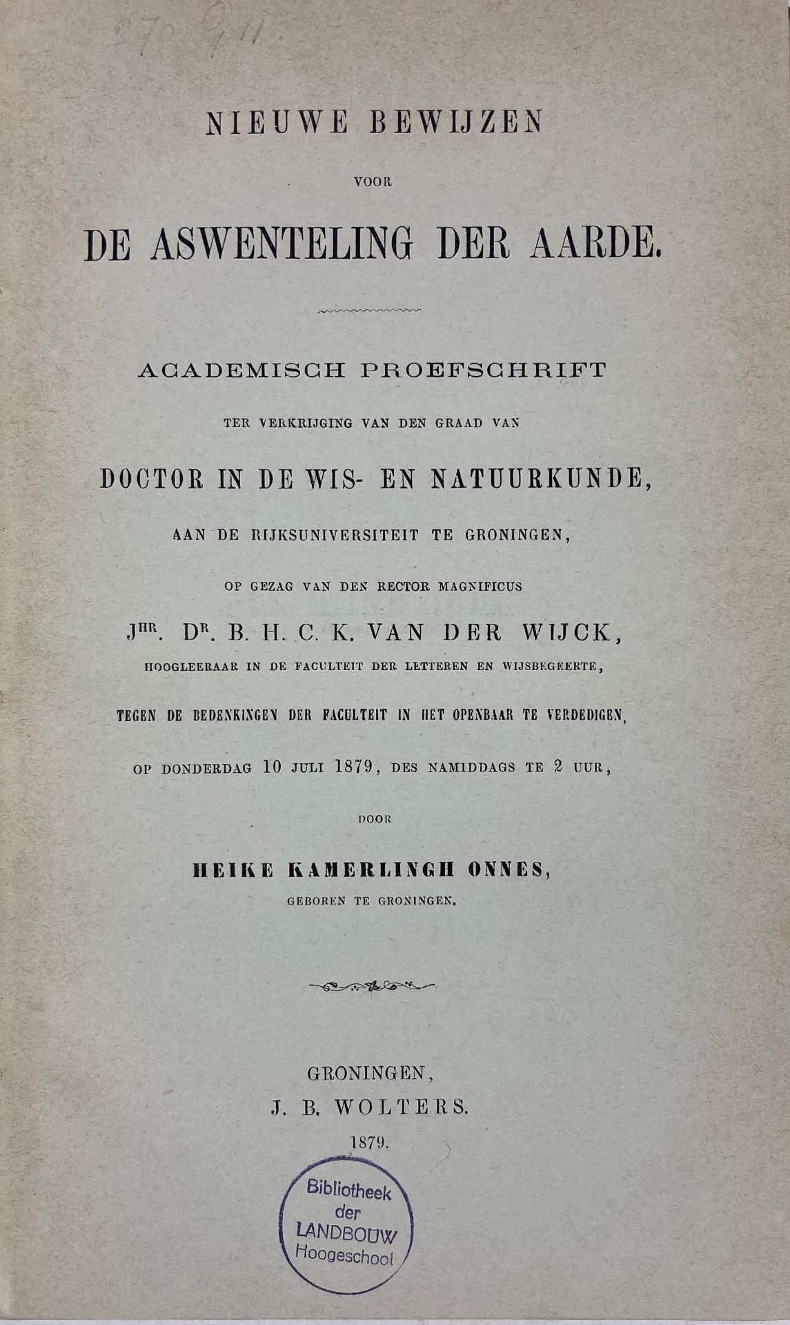 KAMERLINGH ONNES, H. Nieuwe bewijzen voor de aswenteling der aarde. Gron., 1879