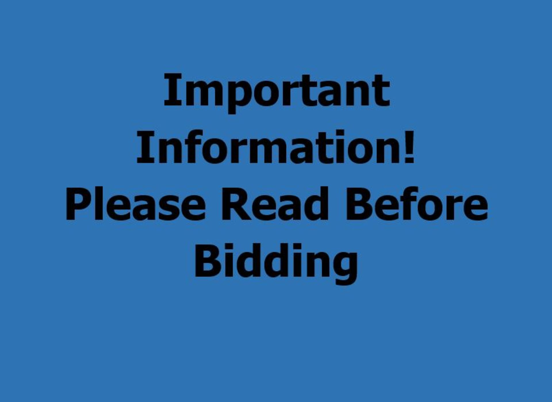 Important Information! Please Read Before Bidding