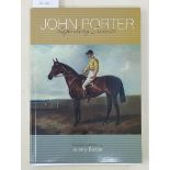 Barber (Jeremy), John Porter - Legendary Trainer and his Legacy, Newbury Racecourse, privatey