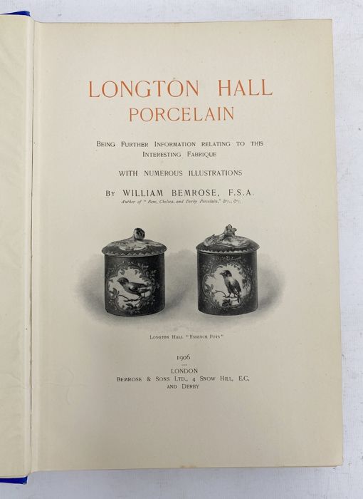 Bemrose W. " Longton Hall Porcelain..." Bemrose & Sons London 1906, col frontis with tissue - Image 2 of 3