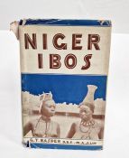 Basden, G T “Niger Ibos” with 70 illustrations & a sketch map, London Seeley Service & Co. Ltd, dust