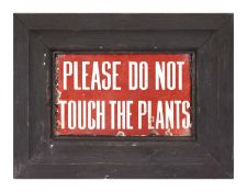 AN ENAMEL SIGN 'PLEASE DO NOT TOUCH THE PLANTS'