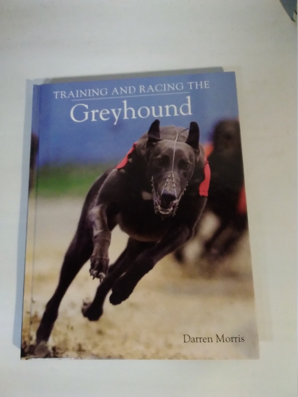 BOOKS ON GREYHOUNDS to include 'Training and Racing The Greyhound' by Darren Morris 2009, 'George - Image 3 of 3