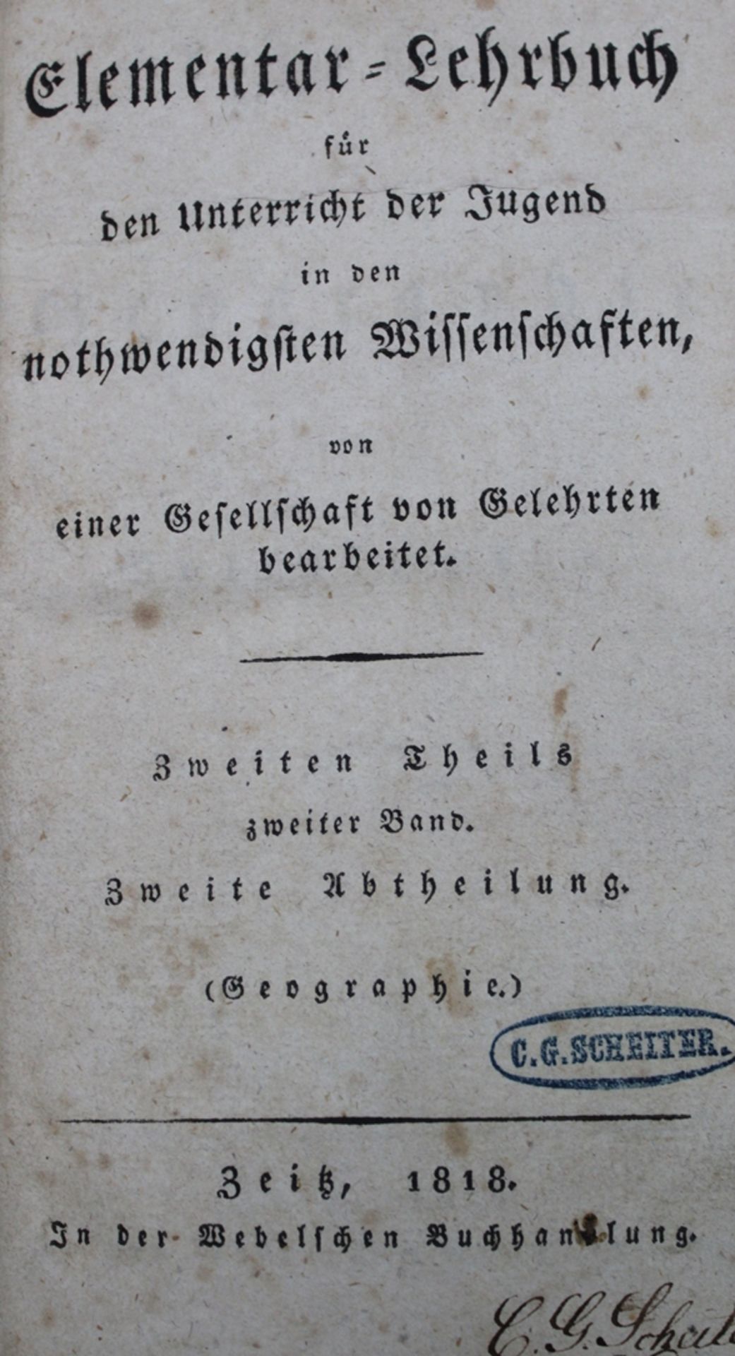 Elemtar-Lehrbuch für die Jugend in den Nothwendigsten Wissenschaften, Zeiss 1818, Alters-u.Gebrauch - Bild 2 aus 3