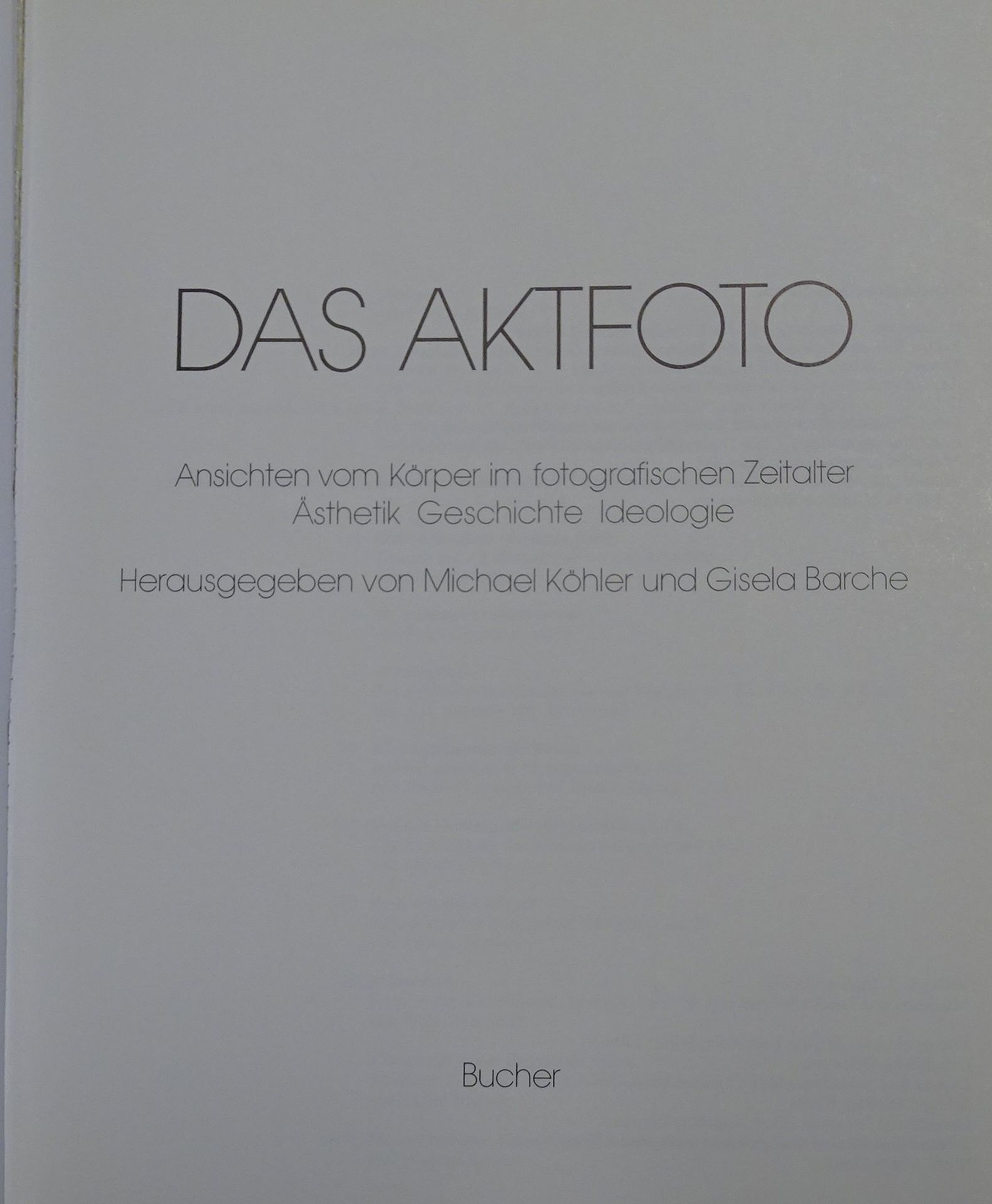 Das Aktfoto, 1985, Ansichten vom Körper im fotografischen Zeitalter - Bild 2 aus 5