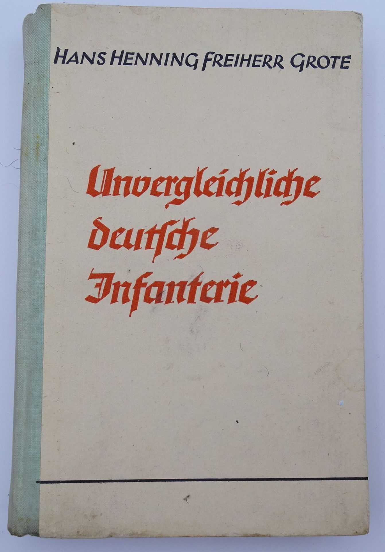 Unvergleichliche deutsche Infantrie, Freiherr Grote, 1942, Alters-u. Gebrauchsspuren