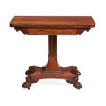 Y A GEORGE IV ROSEWOOD CARD TABLE, IN THE MANNER OF WILLIAM TROTTER, CIRCA 1825