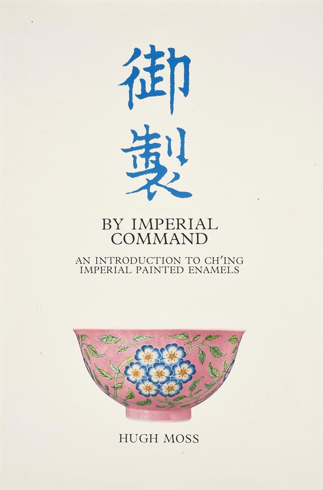 Ɵ Hugh Moss, By Imperial Command: An Introduction to Ch'ing Imperial Painted Enamels, Vols. I-II - Image 2 of 6