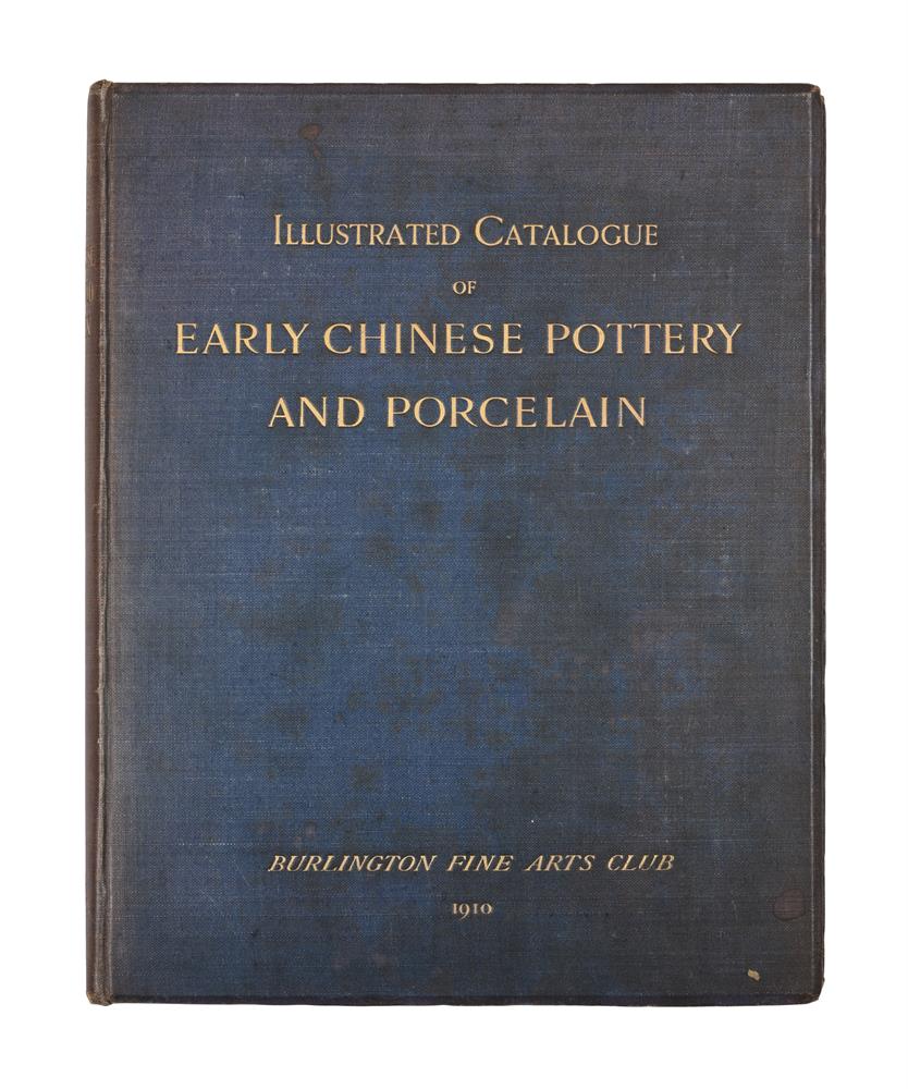 Ɵ Burlington Fine Arts Club, Illustrated Catalogue of Early Chinese Pottery and Porcelain