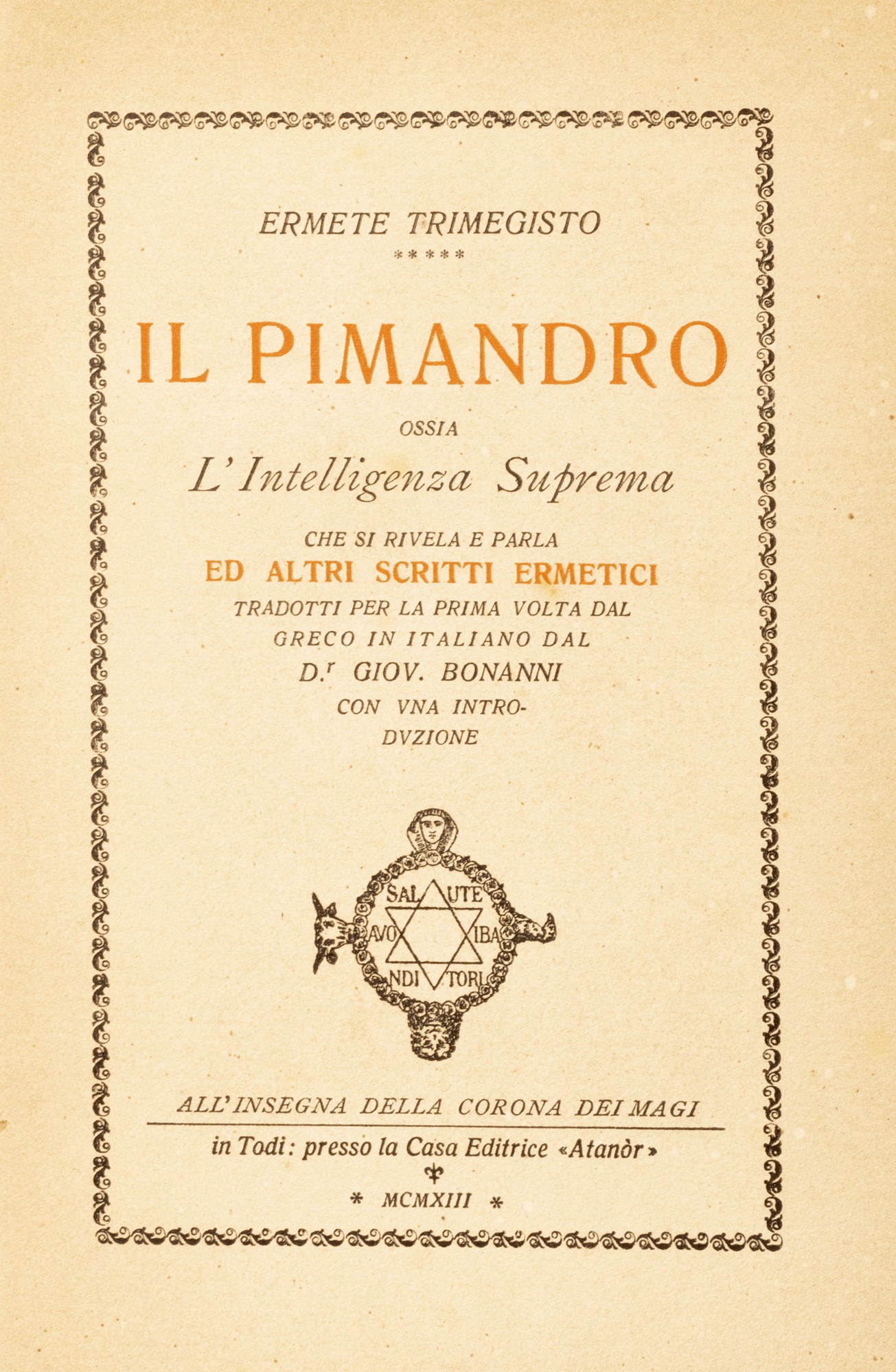 Ermete Trimegistro - The Pymander. i.e. the supreme intelligence that reveals itself and speaks and